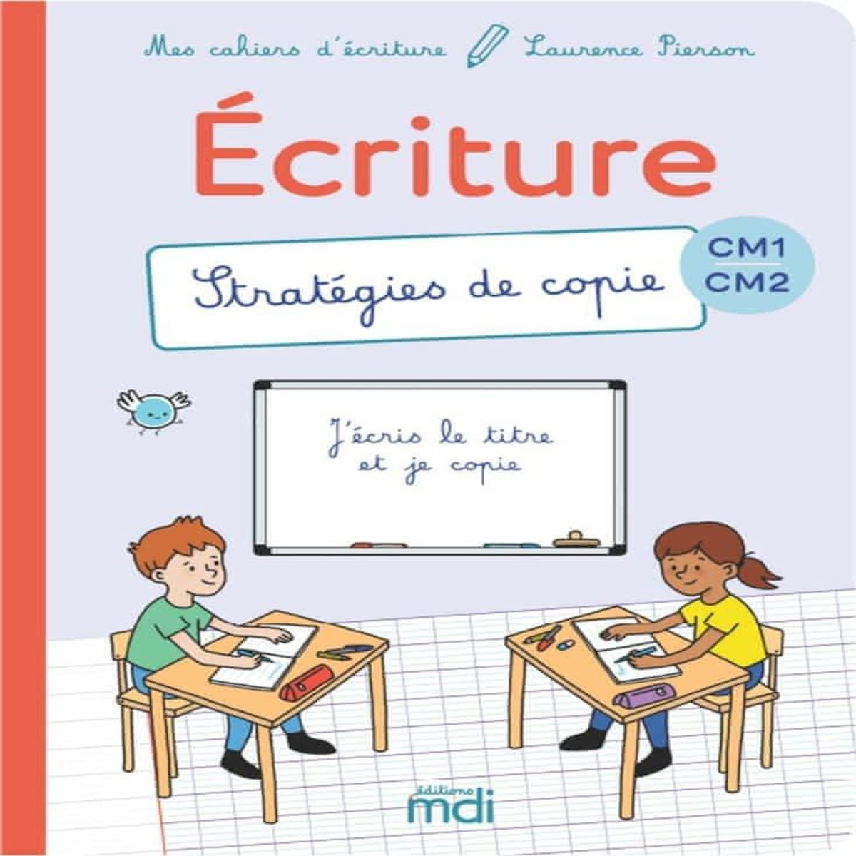 ECRITURE CM1-CM2. STRATEGIES DE COPIE, Pierson Laurence