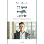 L'ESPRIT SOUFFLE, SUIS-LE. ITINERAIRE D'UN DIRIGEANT ENGAGE, Boisredon Hubert de
