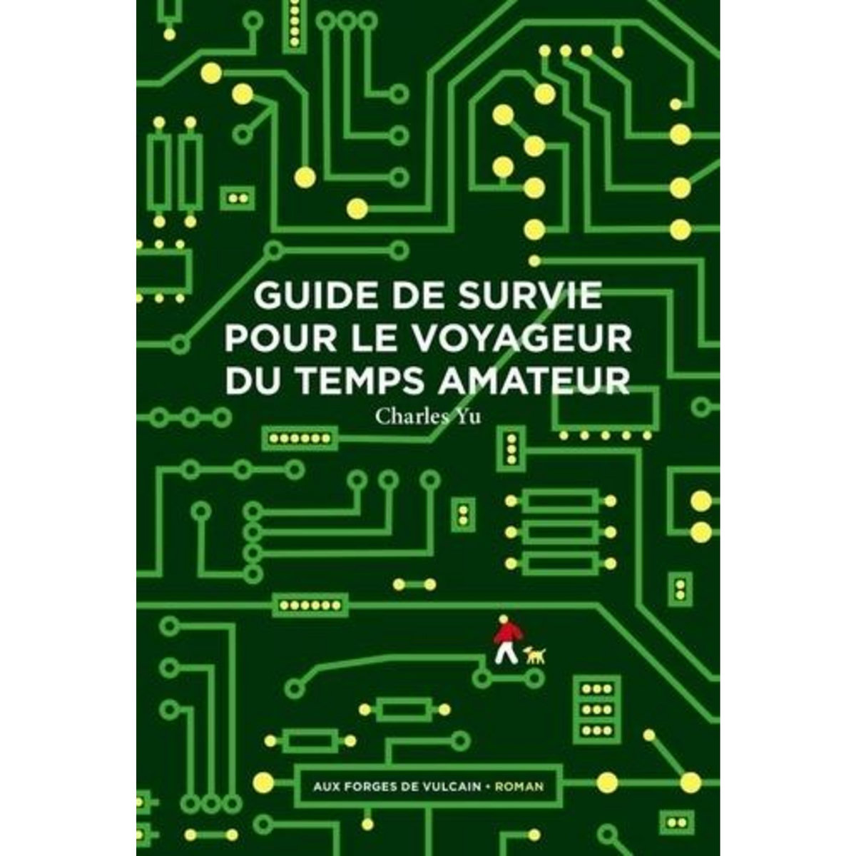 GUIDE DE SURVIE POUR LE VOYAGEUR DU TEMPS AMATEUR, Yu Charles