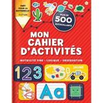 MON CAHIER D'ACTIVITES. MOTRICITE FINE - LOGIQUE - OBSERVATION. PLUS DE 500 AUTOCOLLANTS, Delporte Corinne