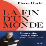 LA FIN D'UN MONDE, Haski Pierre