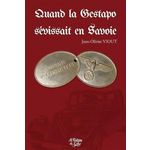 QUAND LA GESTAPO SEVISSAIT EN SAVOIE, Viout Jean-Olivier