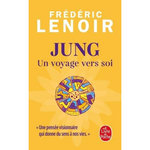 JUNG. UN VOYAGE VERS SOI, Lenoir Frédéric