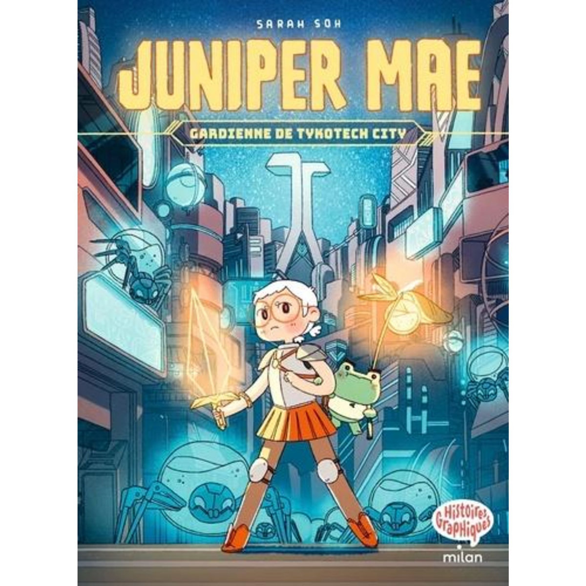 JUNIPER MAE TOME 1 : GARDIENNE DE TYKOTECH CITY, Soh Sarah