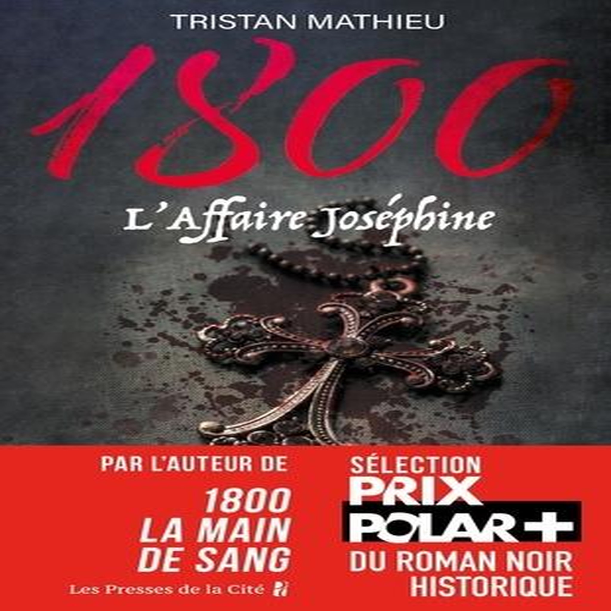 1800 TOME 3 : L'AFFAIRE JOSEPHINE, Mathieu Tristan