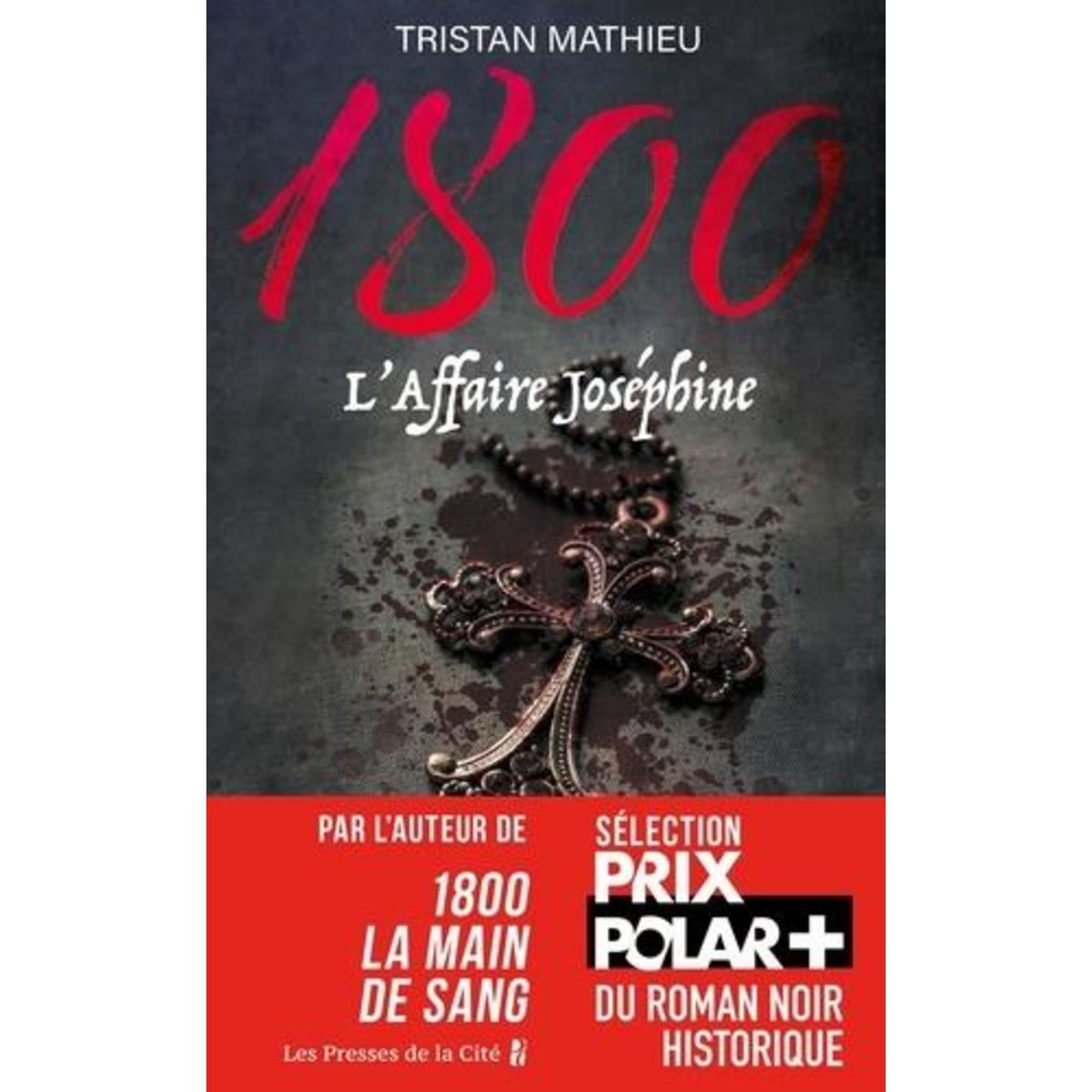 1800 TOME 3 : L'AFFAIRE JOSEPHINE, Mathieu Tristan