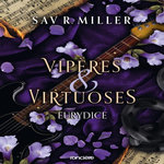 MONSTRES & MUSES : VIPERES & VIRTUOSES. EURYDICE, Miller Sav R.
