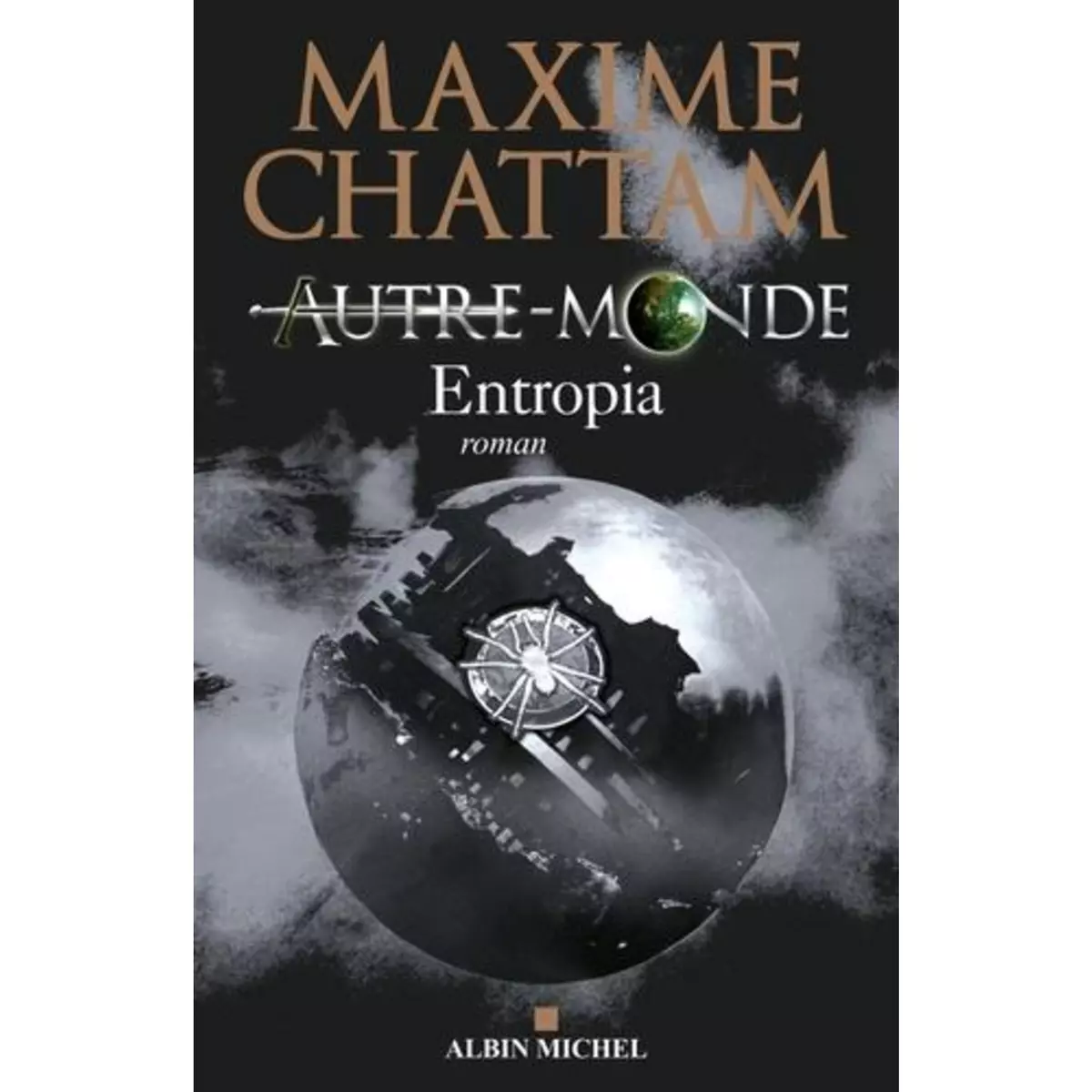  AUTRE-MONDE TOME 4 : ENTROPIA, Chattam Maxime