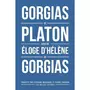  GORGIAS. SUIVI DE L'ELOGE D'HELENE, Platon