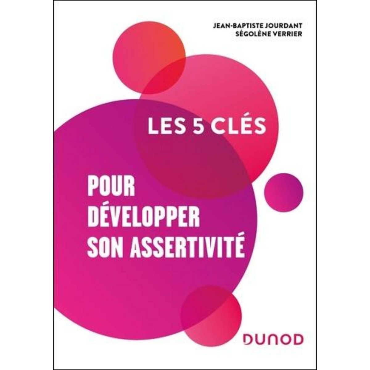 LES 5 CLES POUR DEVELOPPER SON ASSERTIVITE, Jourdant Jean-Baptiste