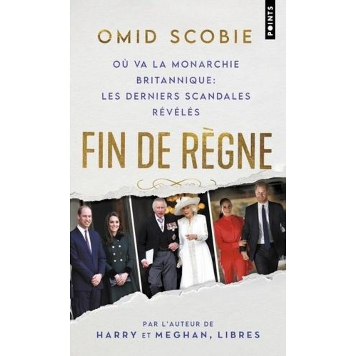 FIN DE REGNE. OU VA LA MONARCHIE BRITANNIQUE : LES DERNIERS SCANDALES REVELES, Scobie Omid