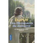LE MOULIN DU LOUP TOME 6 : LES OCCUPANTS DU DOMAINE, Dupuy Marie-Bernadette