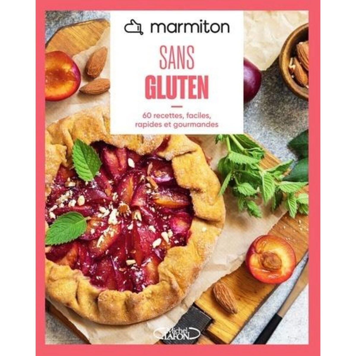 SANS GLUTEN. 60 RECETTES, FACILES, RAPIDES ET GOURMANDES, Marmiton