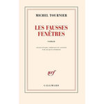 LES FAUSSES FENETRES, Tournier Michel