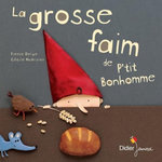 LA GROSSE FAIM DE P'TIT BONHOMME, Delye Pierre
