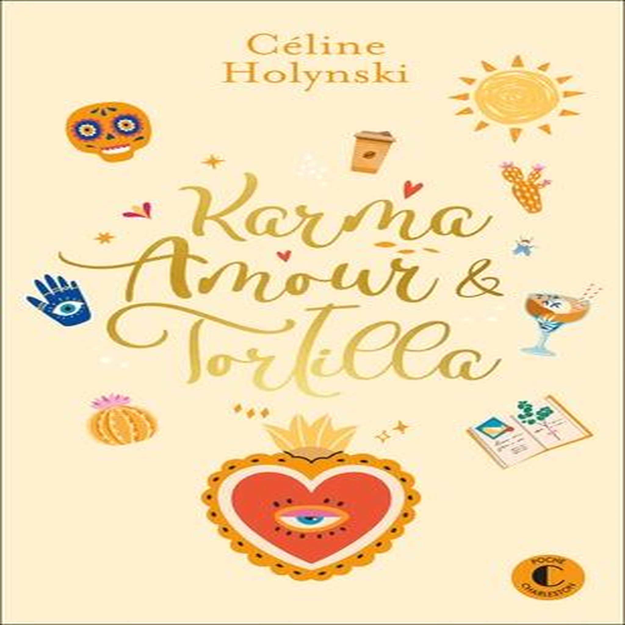 KARMA, AMOUR ET TORTILLA, Holynski Céline