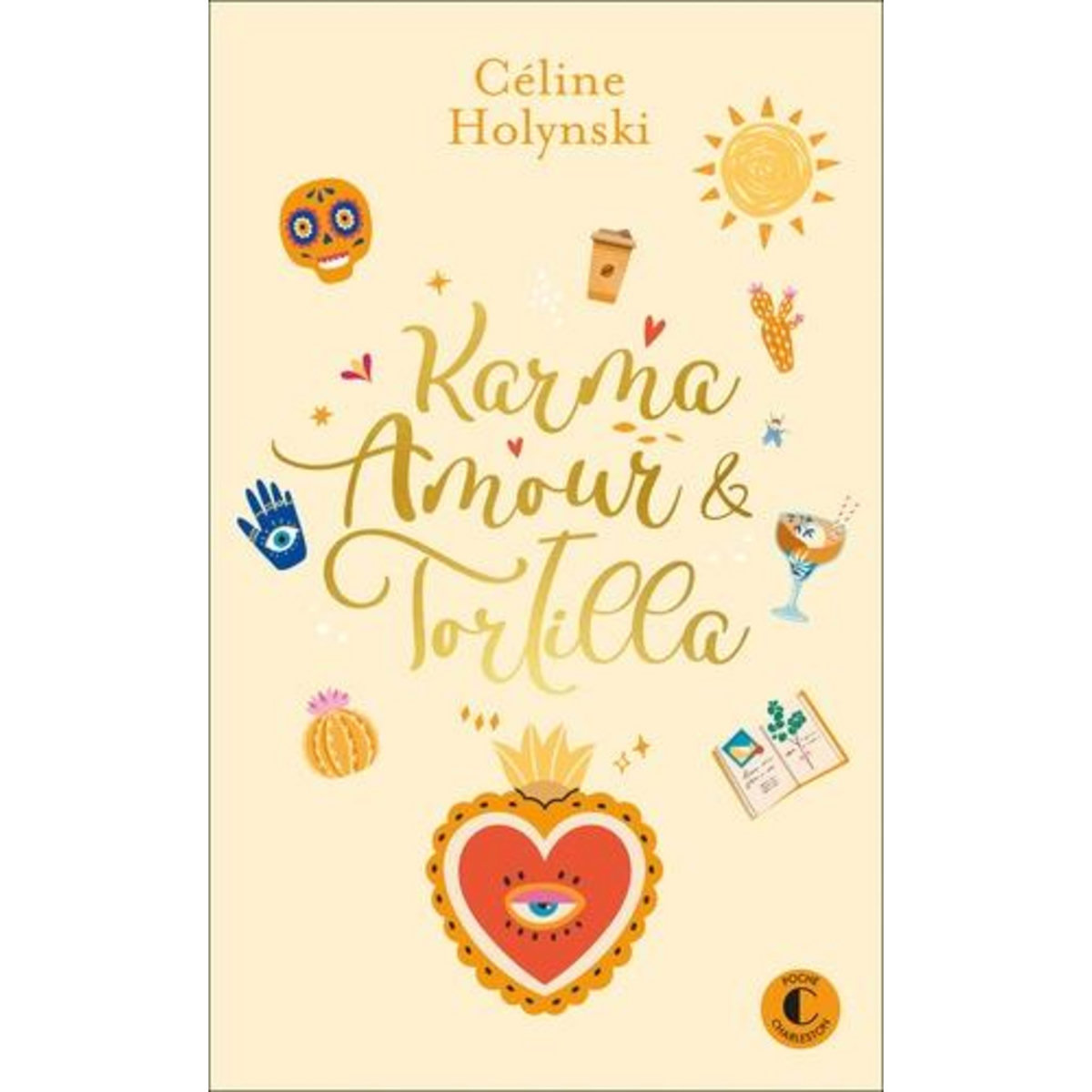 KARMA, AMOUR ET TORTILLA, Holynski Céline