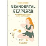 NEANDERTAL A LA PLAGE. NOS FRERES DISPARUS DANS UN TRANSAT, Condemi Silvana