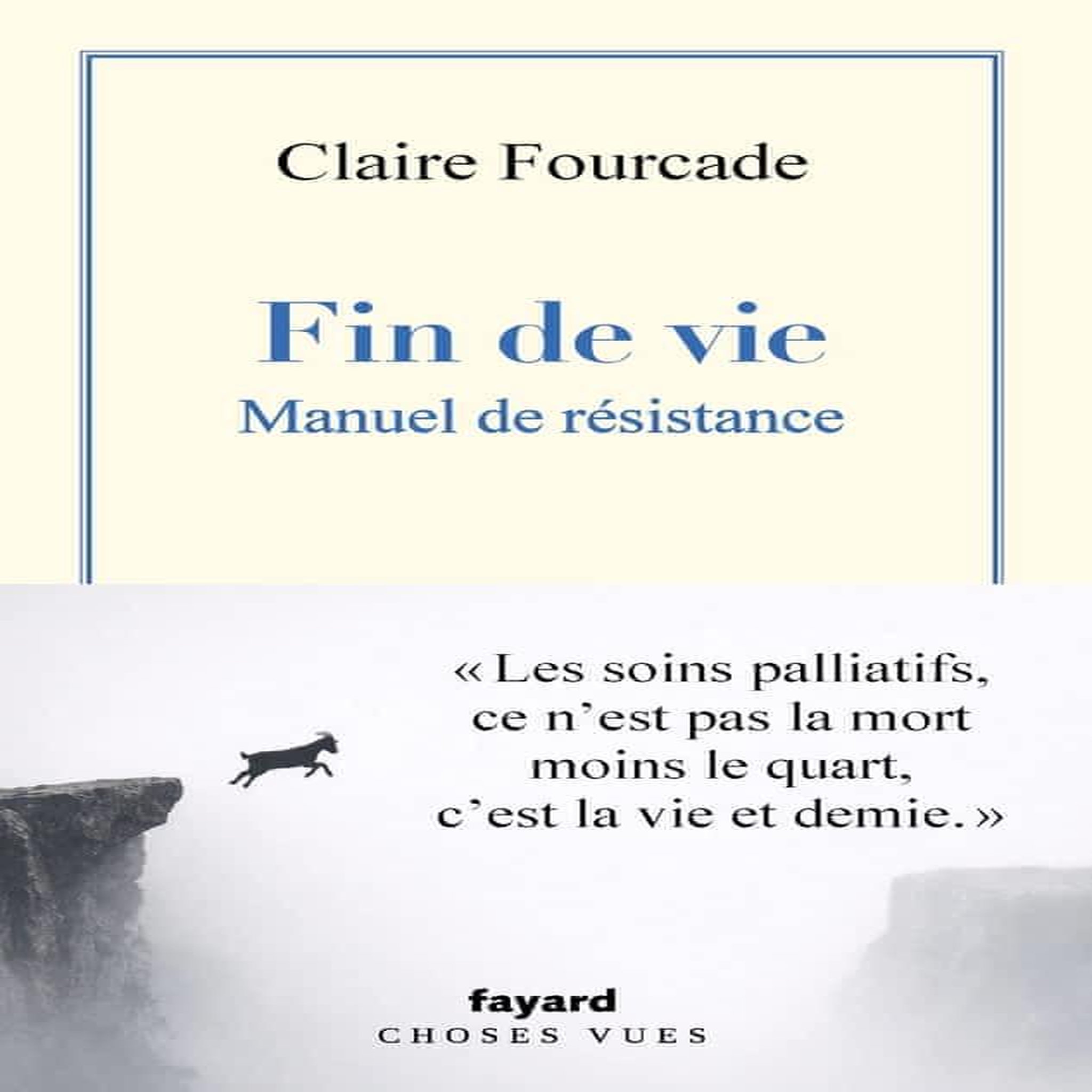 FIN DE VIE. MANUEL DE RESISTANCE, Fourcade Claire