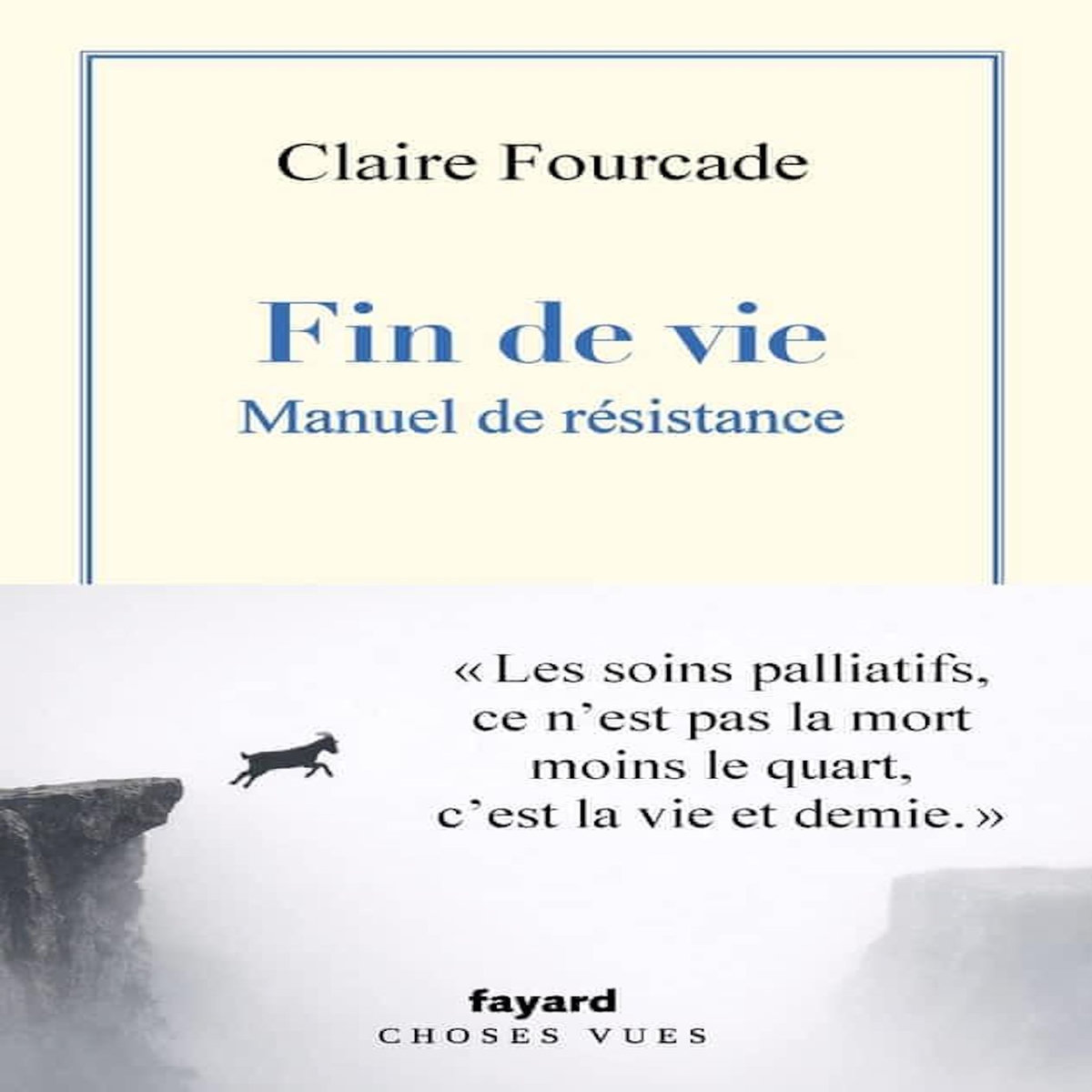 FIN DE VIE. MANUEL DE RESISTANCE, Fourcade Claire