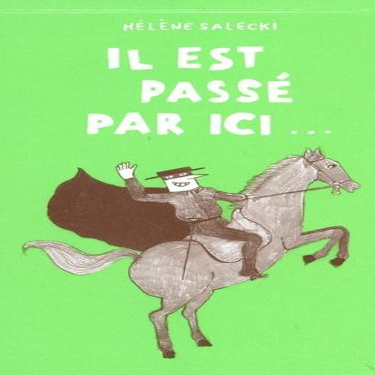IL EST PASSE PAR ICI... ELLE REPASSERA PAR LA, Salecki Hélène