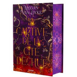 LA CAPTIVE DE LA CITE DECHUE TOME 1 . EDITION COLLECTOR, Van Dyke Megan