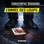 L'ANNEE DES LOUPS, Dubourg Christophe