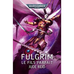 WARHAMMER 40.000 : FULGRIM. LE FILS PARFAIT, Reid Jude