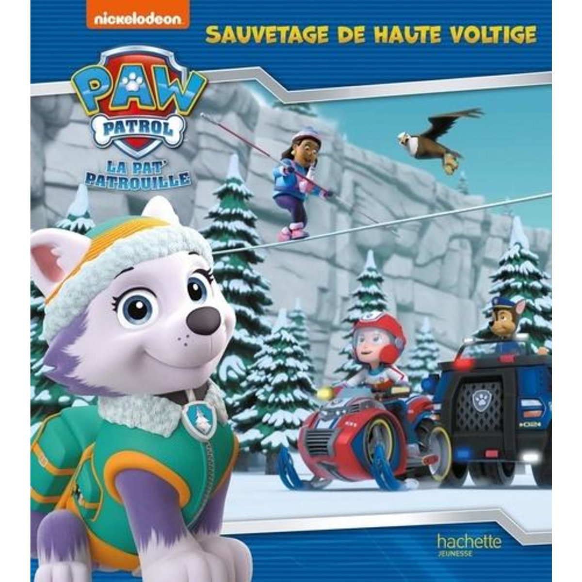 PAW PATROL LA PAT' PATROUILLE : SAUVETAGE DE HAUTE VOLTIGE, Hachette