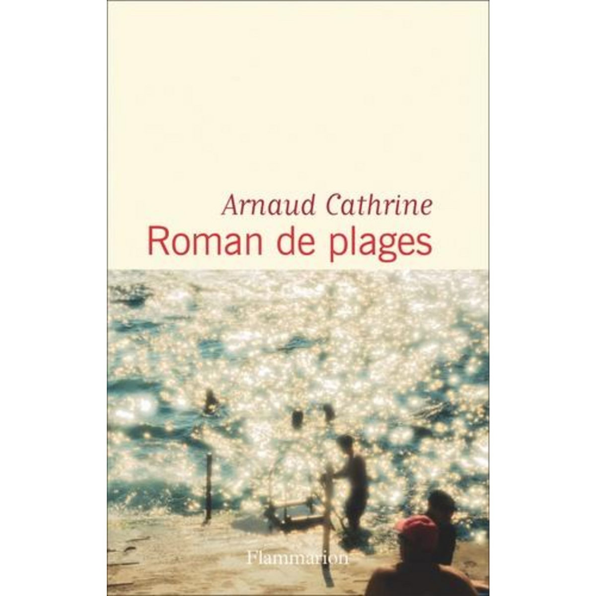 ROMAN DE PLAGES, Cathrine Arnaud