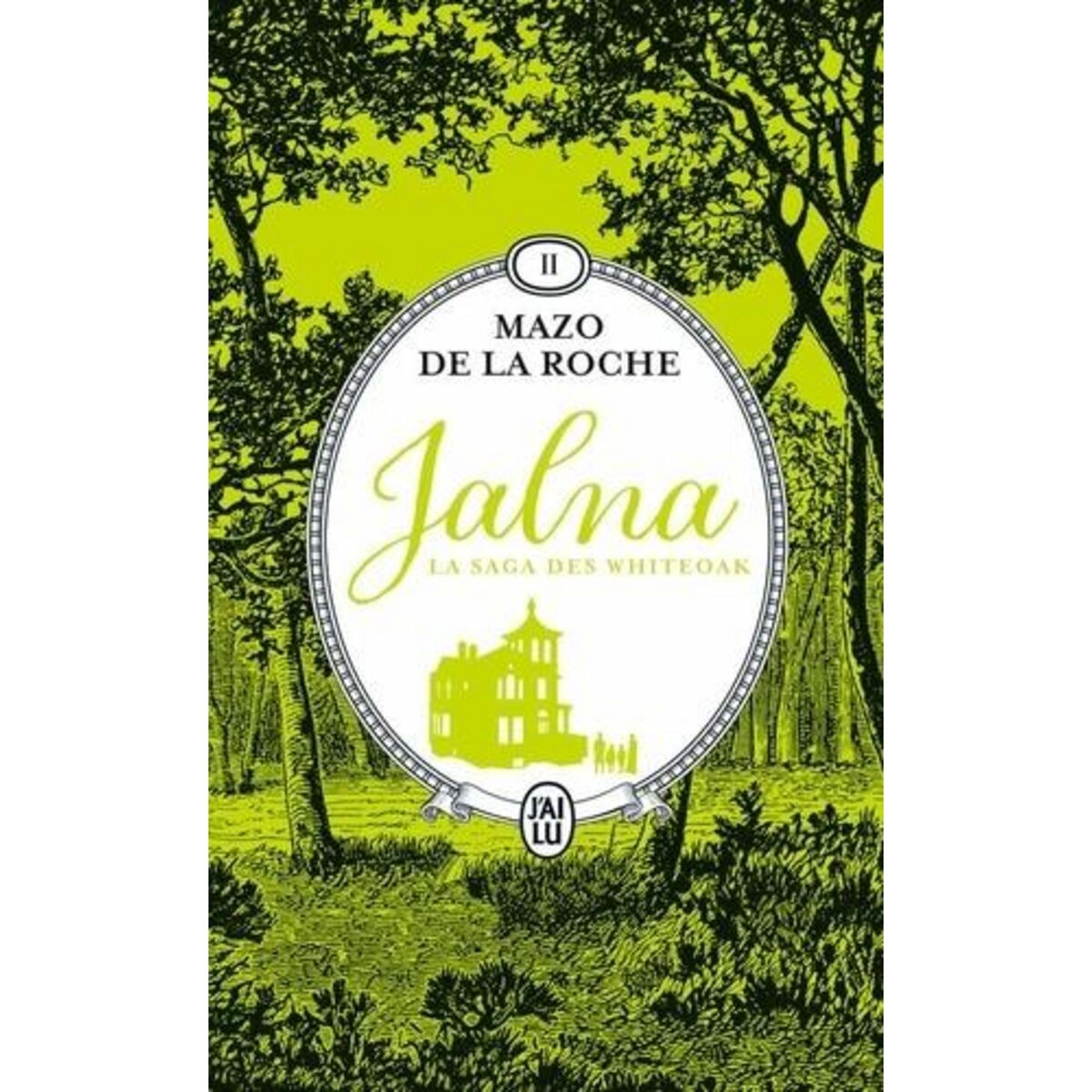 JALNA : LA SAGA DES WHITEOAK TOME 2 : MARY WAKEFIELD ; JEUNESSE DE RENNY, De la Roche Mazo