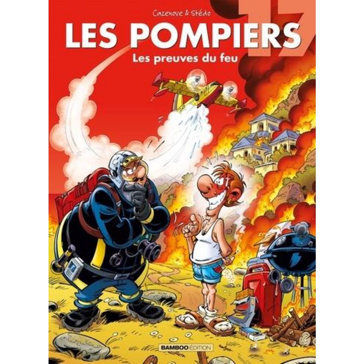 LES POMPIERS TOME 17 : LES PREUVES DU FEU, Cazenove Christophe