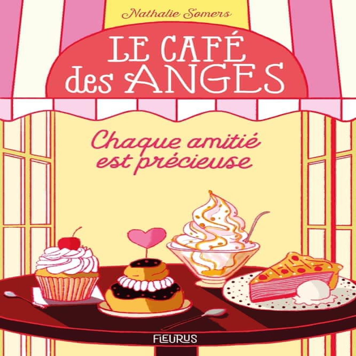 LE CAFE DES ANGES TOME 2 : CHAQUE AMITIE EST PRECIEUSE, Somers Nathalie