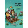  TAUPE & MULOT TOME 8 : FAIRE FETE DE NOS INFORTUNES, Meunier Henri