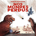 NOS MONDES PERDUS, Montaigne Marion