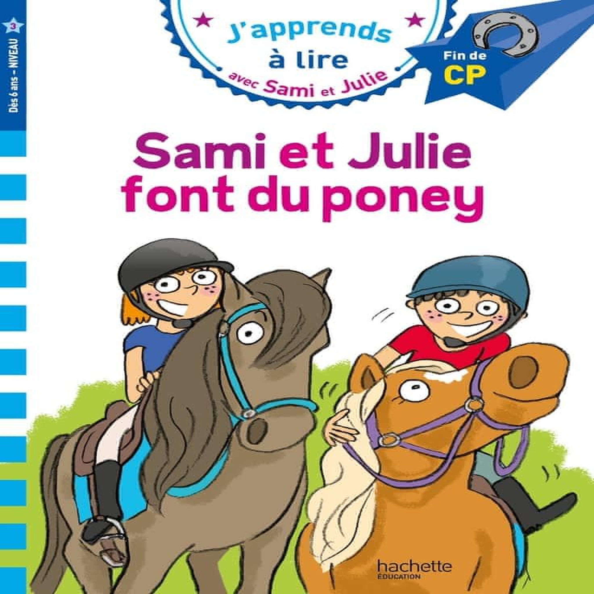 J'APPRENDS A LIRE AVEC SAMI ET JULIE : SAMI ET JULIE FONT DU PONEY. NIVEAU 3, FIN DE CP, Fallot Marion