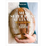 MES SUPER PAINS AU LEVAIN. IG BAS, RICHES EN FIBRES, HAUTE DIGESTIBILITE...40 RECETTES DE PAINS VIVANTS A FAIRE CHEZ SOI, Zanon Valérie