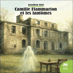 CAMILLE FLAMMARION ET LES FANTOMES, Giné Jonathan