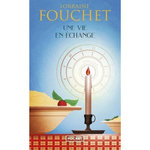 UNE VIE EN ECHANGE, Fouchet Lorraine