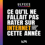 CE QU'IL NE FALLAIT PAS RATER SUR INTERNET CETTE ANNEE, Ulyces
