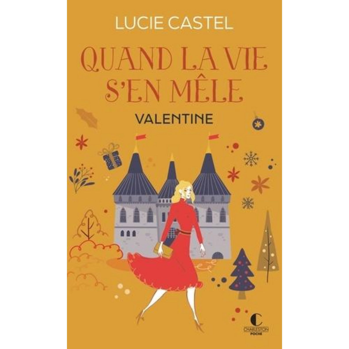 QUAND LA VIE S'EN MELE TOME 2 : VALENTINE, Castel Lucie