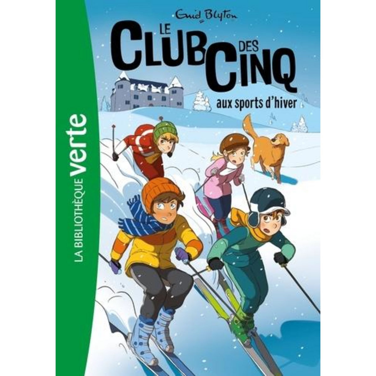 LE CLUB DES CINQ TOME 9 : LE CLUB DES CINQ AUX SPORTS D'HIVER, Blyton Enid