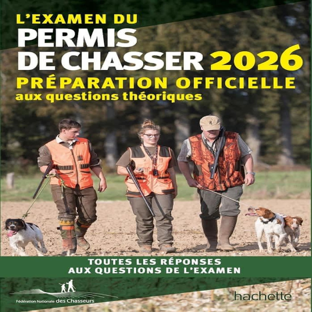 L'EXAMEN DU PERMIS DE CHASSER. EDITION 2026, Fédération nationale des trava