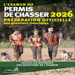 L'EXAMEN DU PERMIS DE CHASSER. EDITION 2026, Fédération nationale des trava