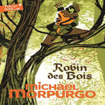ROBIN DES BOIS, Morpurgo Michael