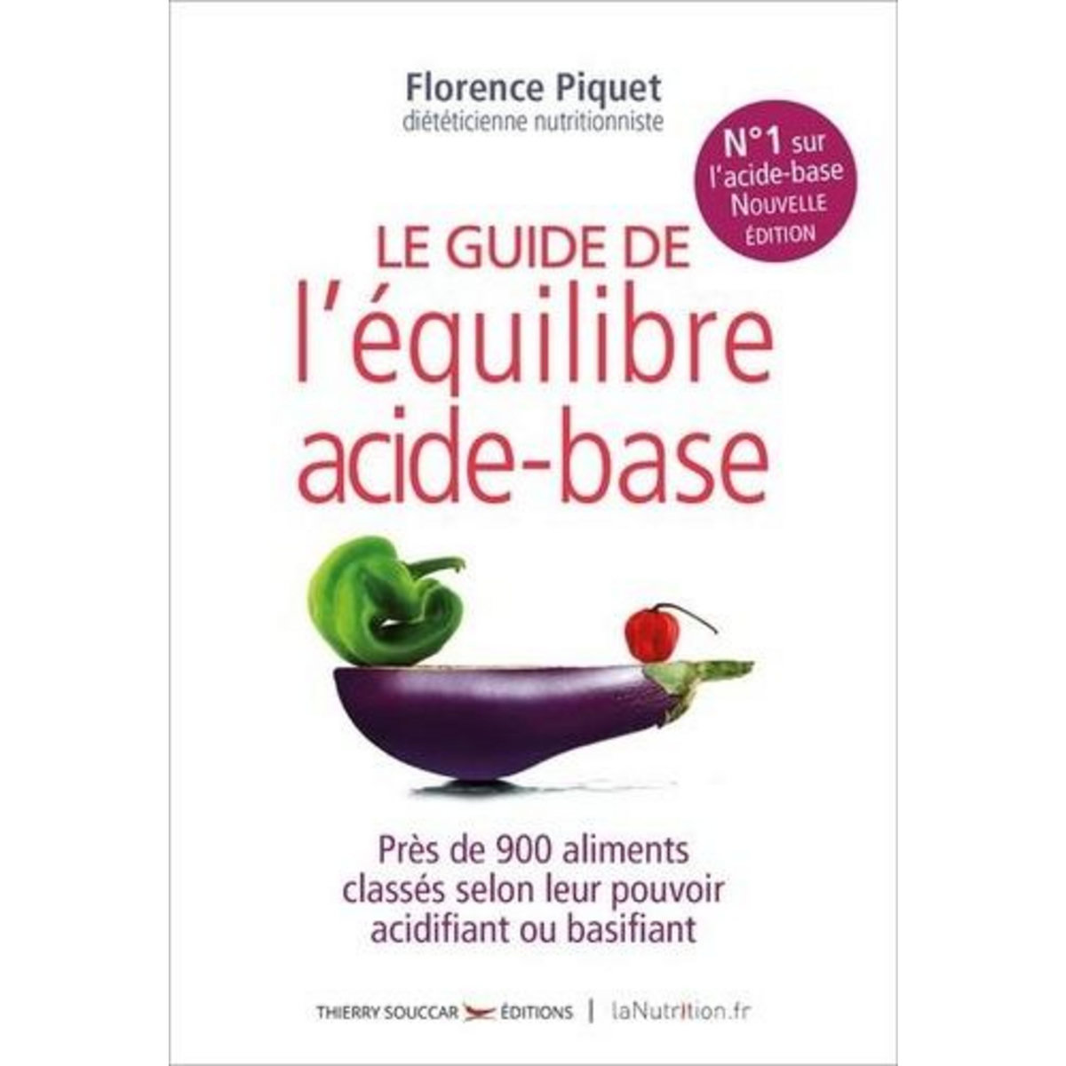 LE NOUVEAU GUIDE DE L'EQUILIBRE ACIDE-BASE. 2E EDITION, Piquet Florence