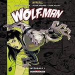 INVINCIBLE UNIVERS - WOLF-MAN INTEGRALE 1 , Kirkman Robert
