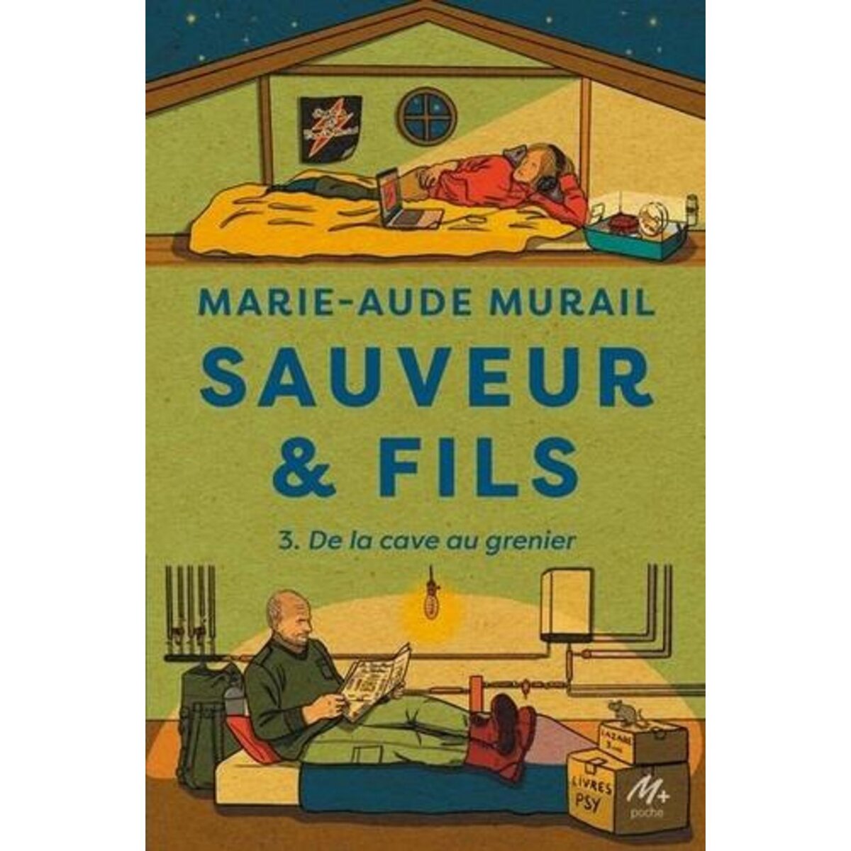 SAUVEUR & FILS TOME 3 : DE LA CAVE AU GRENIER, Murail Marie-Aude