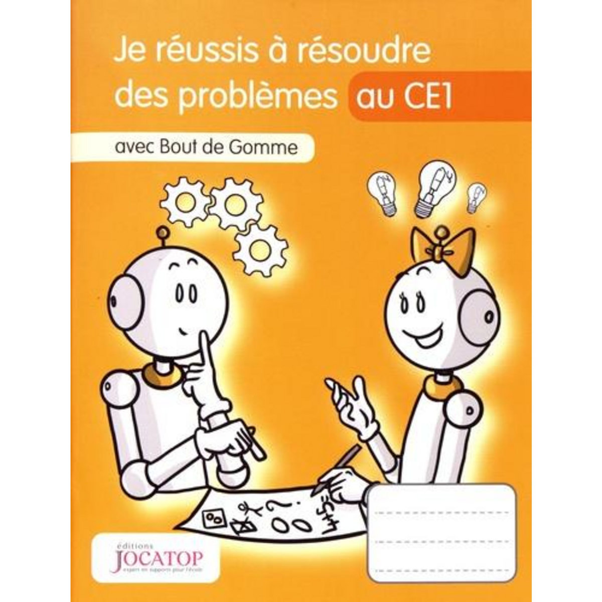 JE REUSSIS A RESOUDRE DES PROBLEMES AU CE1 AVEC BOUT DE GOMME, Lefèvre Laurence