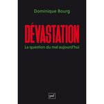 DEVASTATION. LA QUESTION DU MAL AUJOURD'HUI, Bourg Dominique